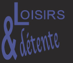 Loisirs & d&eacute;tente